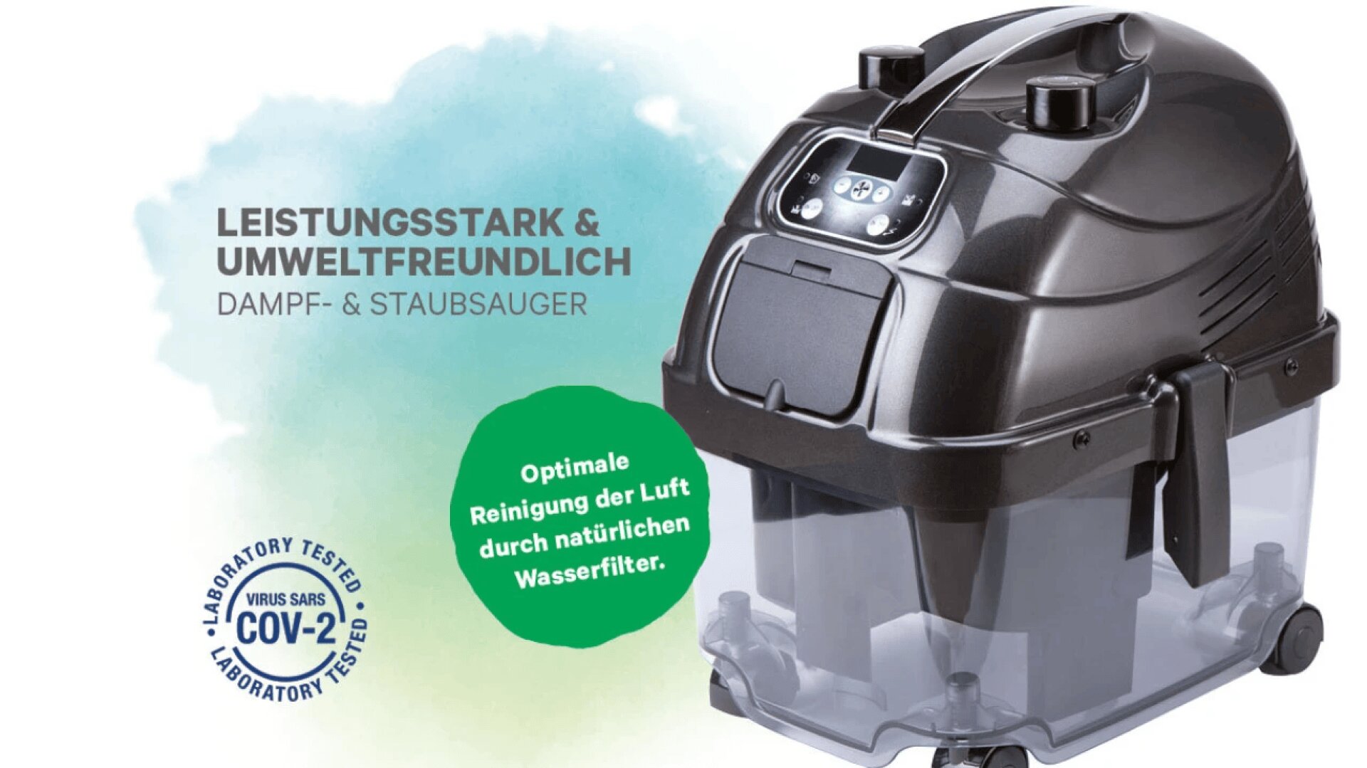 Abgebildet ist ein schwarzer Dampf- und Staubsauger mit einem klaren Wasserfilterfach. Der deutsche Text hebt seine leistungsstarken, umweltfreundlichen Eigenschaften und seine im Labor getestete Wirksamkeit gegen SARS-CoV-2 hervor.