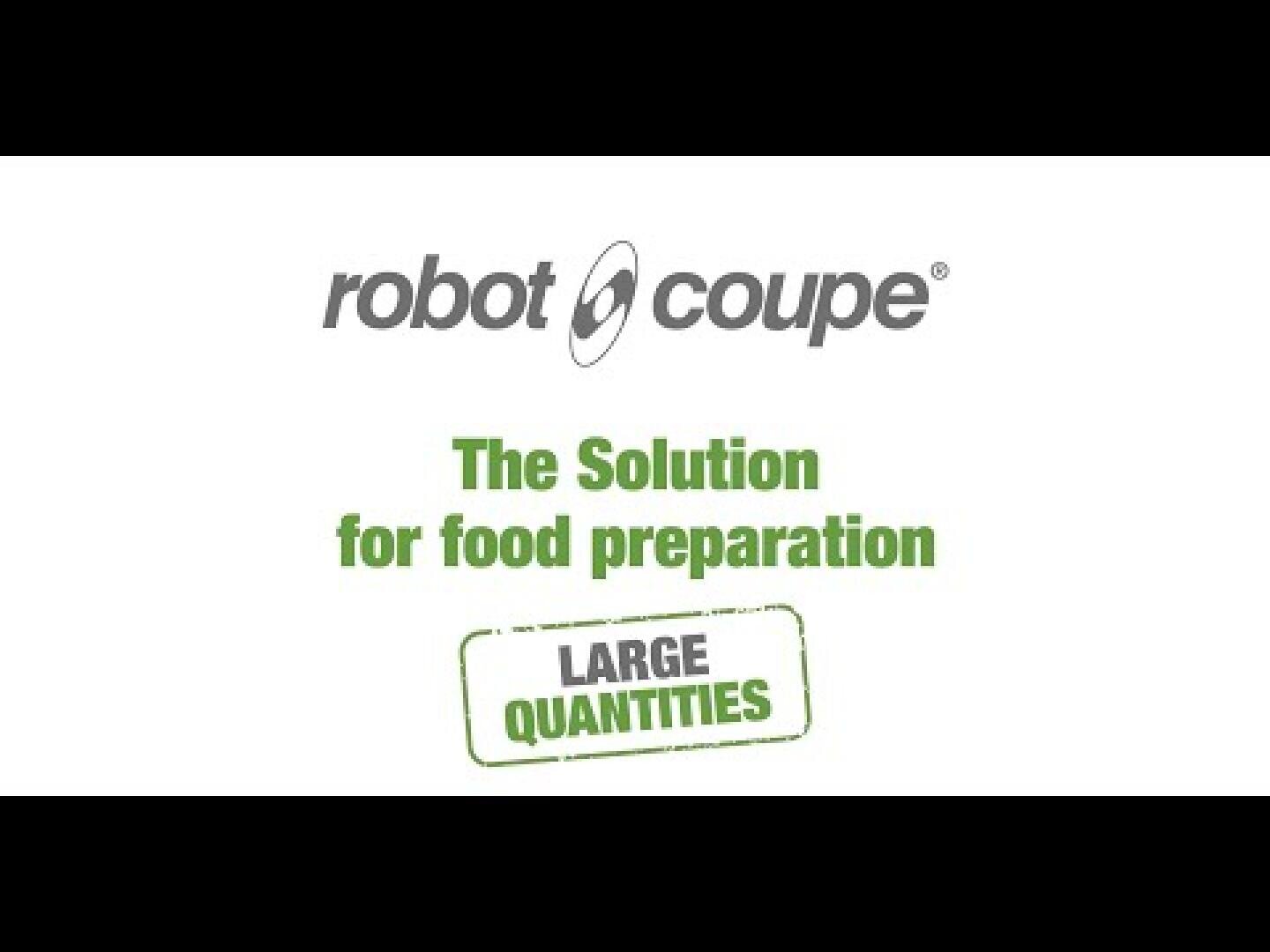 L'image montre le logo Robot Coupe au-dessus du texte The Solution for food preparation (La solution pour la préparation des aliments) et, en dessous, un champ vert en forme de tampon avec l'inscription LARGE QUANTITIES (Grandes quantités). Le fond est blanc avec des barres noires sur les côtés.