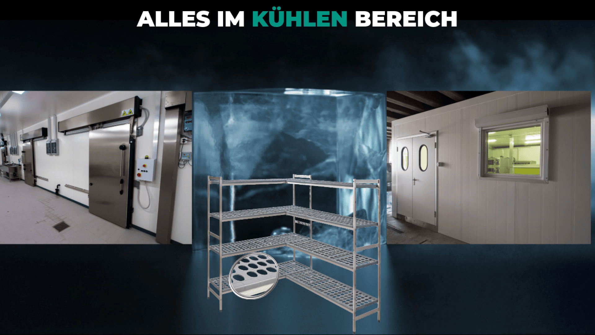 Eine Collage zeigt Kühlgeräte: eine gewerbliche Kühlzelle, ein Metallregal vor einem eisigen Hintergrund und einen Raum mit einem Sichtfenster; darüber der deutsche Text "ALLES IM KÜHLEN BEREICH.".