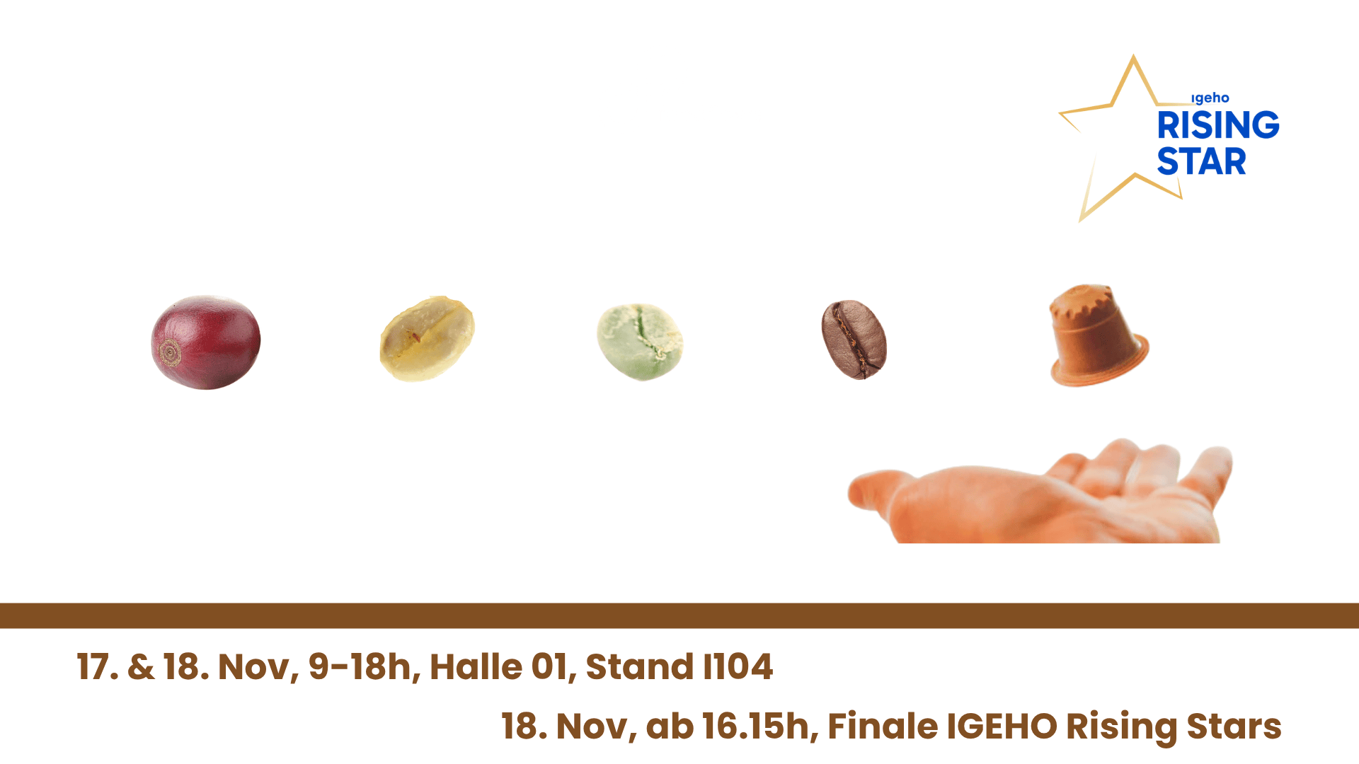 Une main lance cinq éléments de café - cerise rouge, haricot vert, haricot jaune, haricot torréfié, dosette de café - sur un fond blanc. En haut à droite : logo IGEHO Rising Star. En bas, en bas : Indications sur l'événement en allemand.