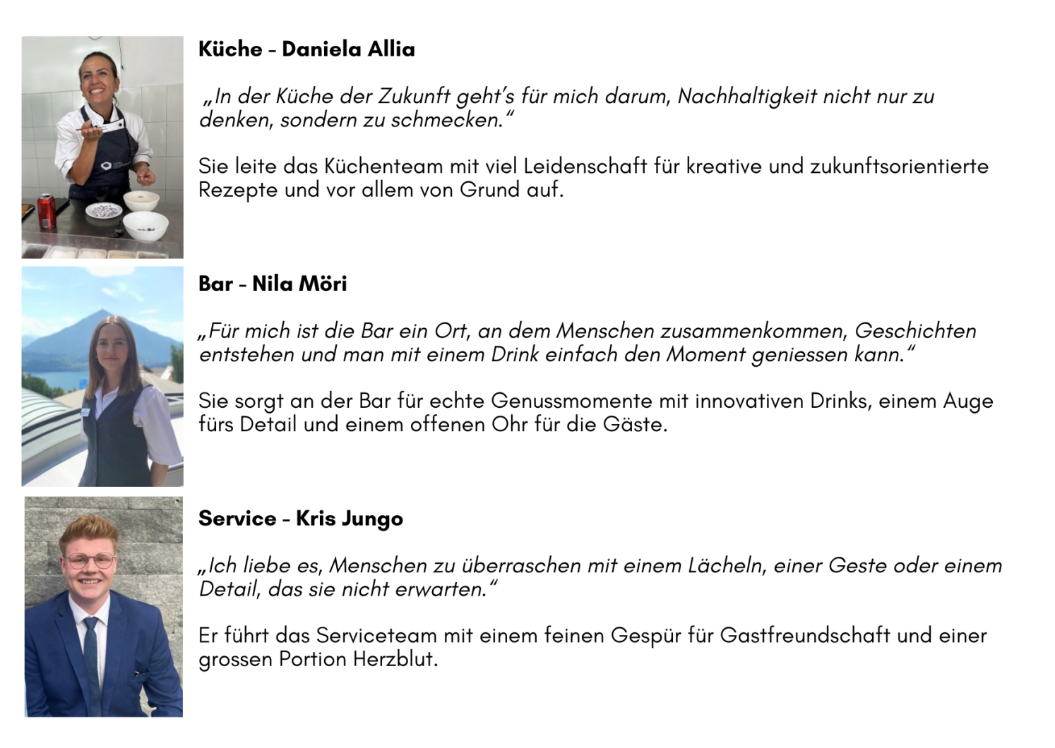 Drei Menschen in Berufskleidung erzählen von ihren Aufgaben: Daniela Allia in der Küche, Nila Möri hinter der Bar mit Blick auf die Berge und Kris Jungo lächelnd im Anzug, jeder beschreibt seine Philosophie der Gastfreundschaft.
